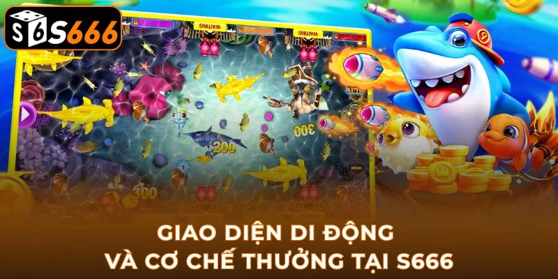 Giao diện di động và cơ chế thưởng tại S666